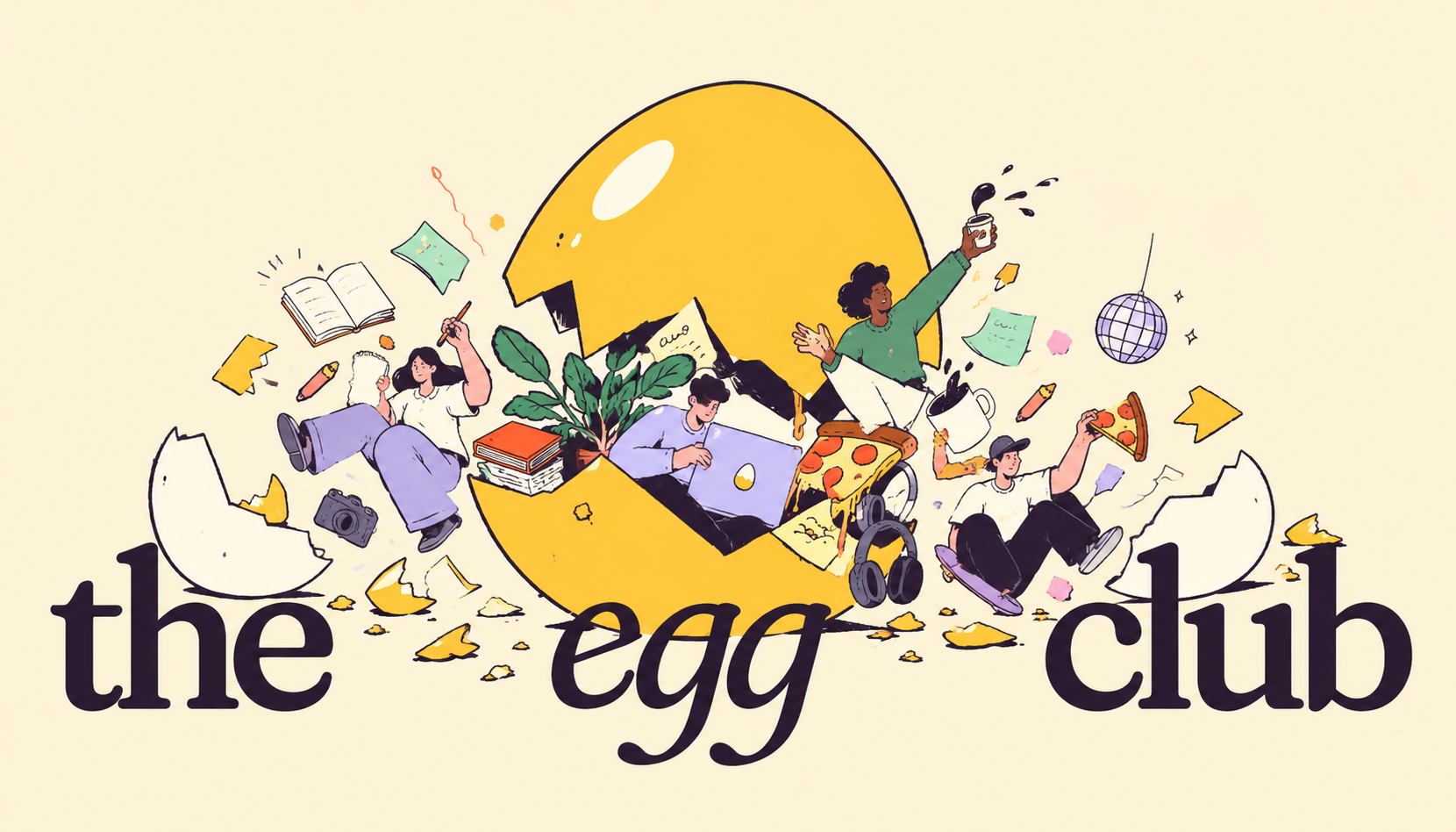 “the egg club” in large serif letters. A golden egg has cracked open in the middle, and people tumble out of it with laptops, books, pizza, coffee, a camera, headphones and a disco ball.